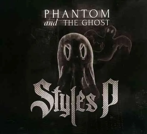 Styles P PHANTOM OF THE GHOST