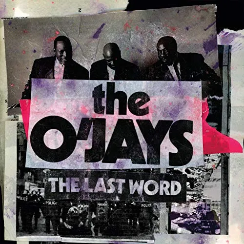 O'JAYS LAST WORD