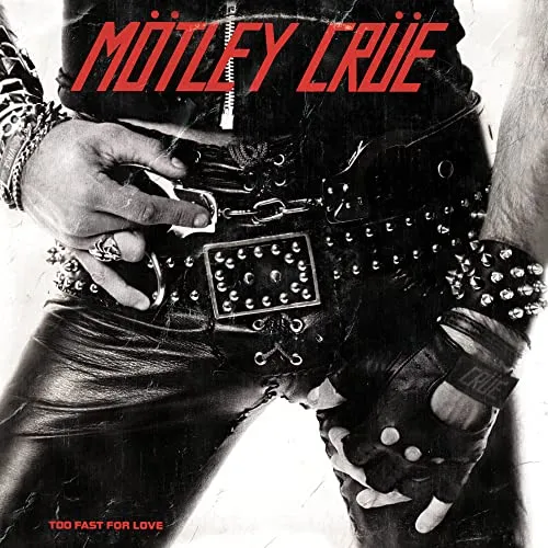 Mötley Crüe Too Fast For Love