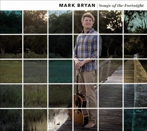Mark Bryan Songs of the Fortnight