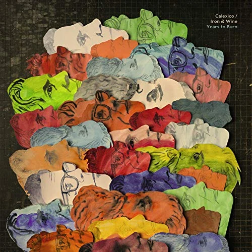 CALEXICO / IRON & WINE YEARS TO BURN