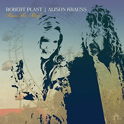 Robert Plant/Alison Krauss Raise The Roof